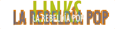 Links a "La Rebeldía Pop"